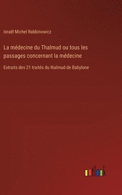 bokomslag La mdecine du Thalmud ou tous les passages concernant la mdecine