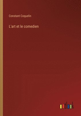 bokomslag L'art et le comedien