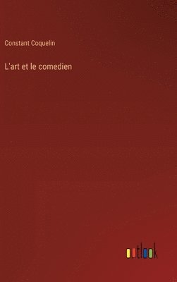 bokomslag L'art et le comedien