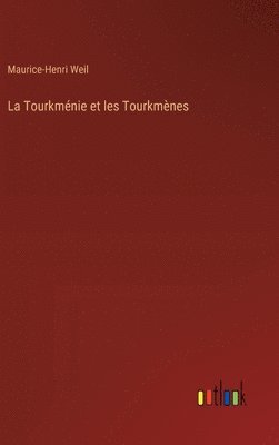 bokomslag La Tourkmnie et les Tourkmnes