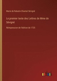 bokomslag Le premier texte des Lettres de Mme de Svign