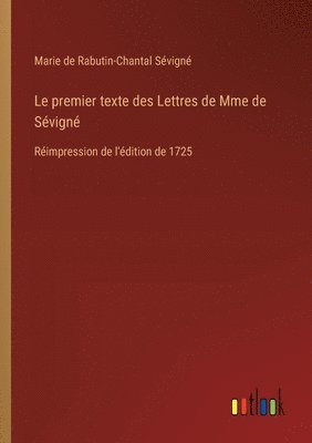 premier texte des Lettres de Mme de Sévigné
