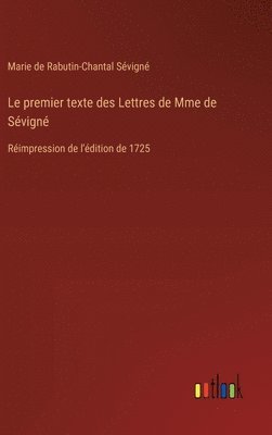 bokomslag Le premier texte des Lettres de Mme de Svign