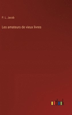 Les amateurs de vieux livres