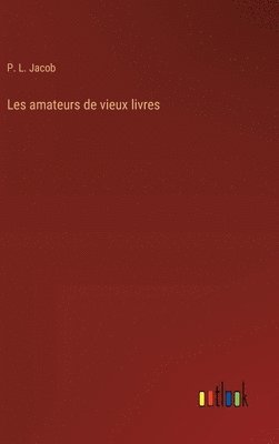 Les amateurs de vieux livres 1