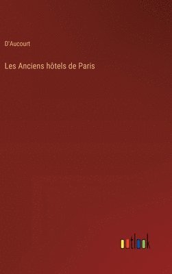 bokomslag Les Anciens htels de Paris