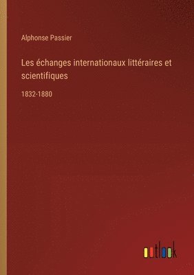 bokomslag Les échanges internationaux littéraires et scientifiques
