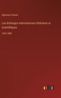 bokomslag Les échanges internationaux littéraires et scientifiques