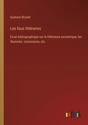 Gustave Brunet - Les fous littéraires, Häftad