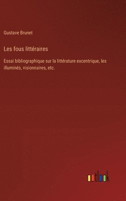 Gustave Brunet - Les fous littéraires, Inbunden
