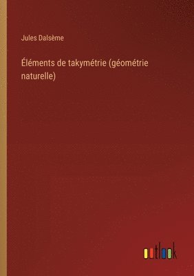 bokomslag lments de takymtrie (gomtrie naturelle)