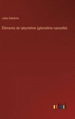 bokomslag Éléments de takymétrie (géométrie naturelle)