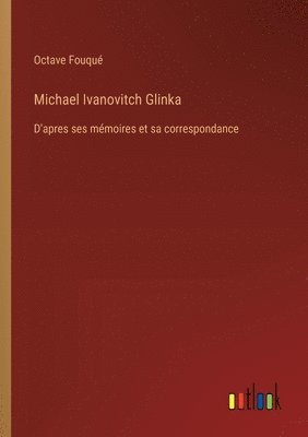 Michael Ivanovitch Glinka 1