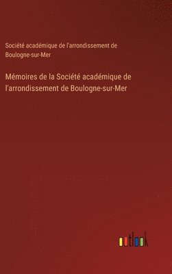 Mmoires de la Socit acadmique de l'arrondissement de Boulogne-sur-Mer 1