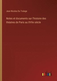 bokomslag Notes et documents sur l'histoire des thatres de Paris au XVIIe sicle