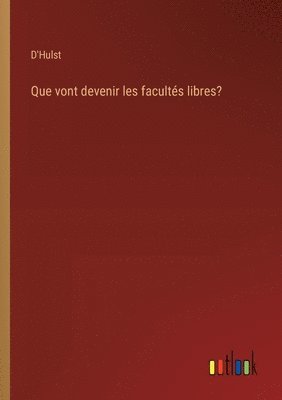 bokomslag Que vont devenir les facults libres?