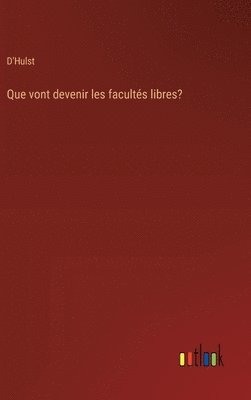 bokomslag Que vont devenir les facults libres?