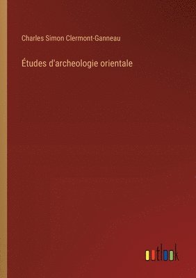 bokomslag tudes d'archeologie orientale