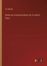 bokomslag tude sur la prononciation de l'e muet  Paris