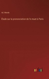 bokomslag tude sur la prononciation de l'e muet  Paris