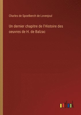 Charles De Spoelberch De Lovenjoul, Charles de Spoelberch de Lovenjoul - dernier chapitre de l'Histoire des oeuvres de H. de Balzac, Häftad