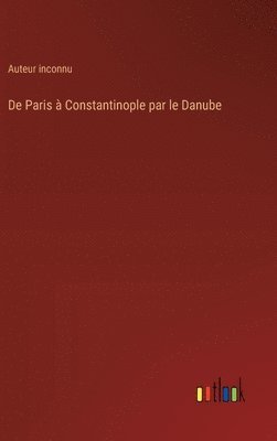 De Paris  Constantinople par le Danube 1