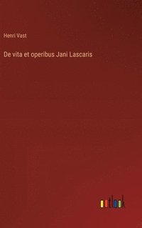 bokomslag De vita et operibus Jani Lascaris