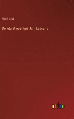 De vita et operibus Jani Lascaris 1