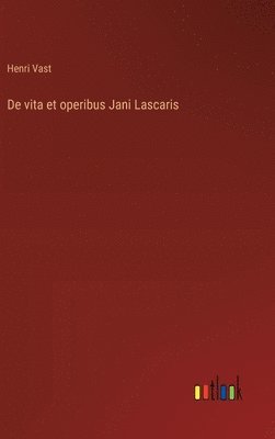 De vita et operibus Jani Lascaris