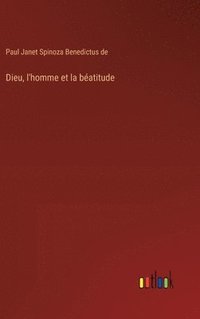 bokomslag Dieu, l'homme et la batitude