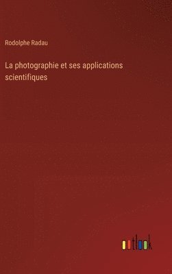 La photographie et ses applications scientifiques 1