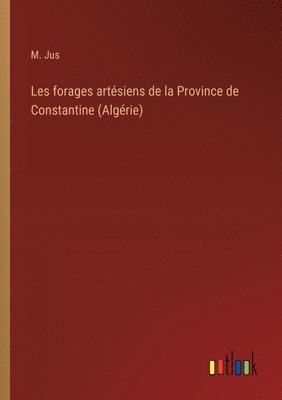 bokomslag Les forages artsiens de la Province de Constantine (Algrie)