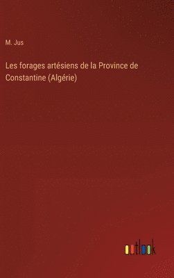 bokomslag Les forages artsiens de la Province de Constantine (Algrie)