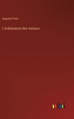 L'ordonnance des maiours