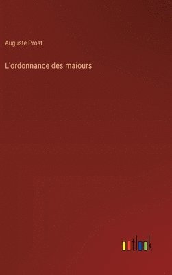 L'ordonnance des maiours 1