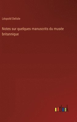 bokomslag Notes sur quelques manuscrits du musée britannique
