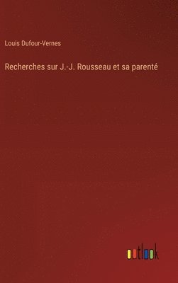 Recherches sur J.-J. Rousseau et sa parent 1