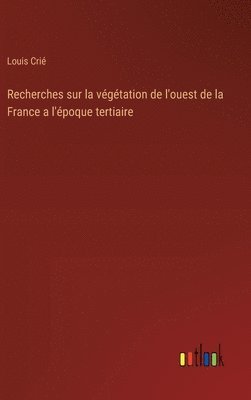 bokomslag Recherches sur la vgtation de l'ouest de la France a l'poque tertiaire