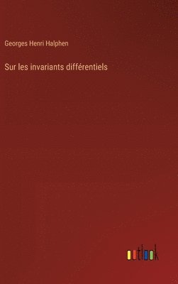 Georges Henri Halphen - Sur les invariants différentiels, Inbunden