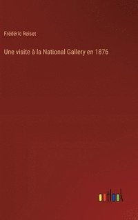 bokomslag Une visite  la National Gallery en 1876