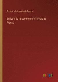 bokomslag Bulletin de la Société minéralogie de France