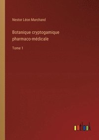 bokomslag Botanique cryptogamique pharmaco-mdicale
