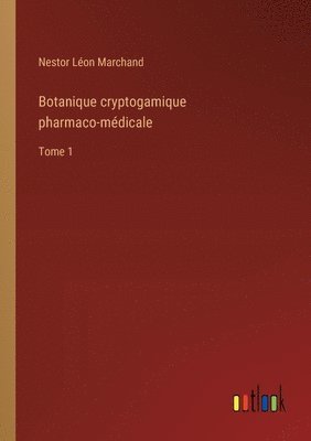 bokomslag Botanique cryptogamique pharmaco-mdicale