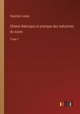 bokomslag Chimie thorique et pratique des industries du sucre