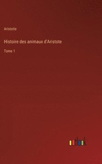 bokomslag Histoire des animaux d'Aristote