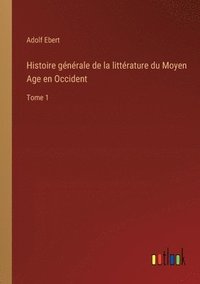 bokomslag Histoire gnrale de la littrature du Moyen Age en Occident
