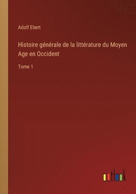 Histoire générale de la littérature du Moyen Age en Occident