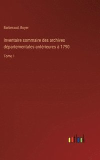 bokomslag Inventaire sommaire des archives dpartementales antrieures  1790