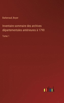 bokomslag Inventaire sommaire des archives départementales antérieures à 1790