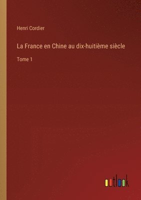 bokomslag France en Chine au dix-huitième siècle